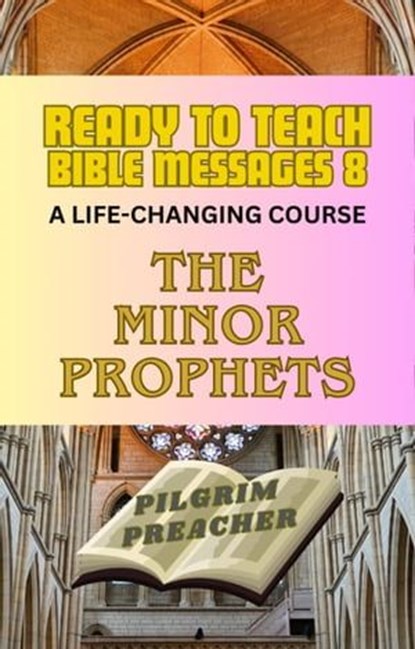 Ready to Teach Bible Messages 8, Pilgrim Preacher - Ebook - 9798224685684