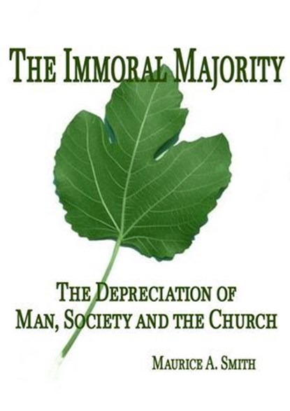 The Immoral Majority -, Maurice A. Smith - Ebook - 9798224687480