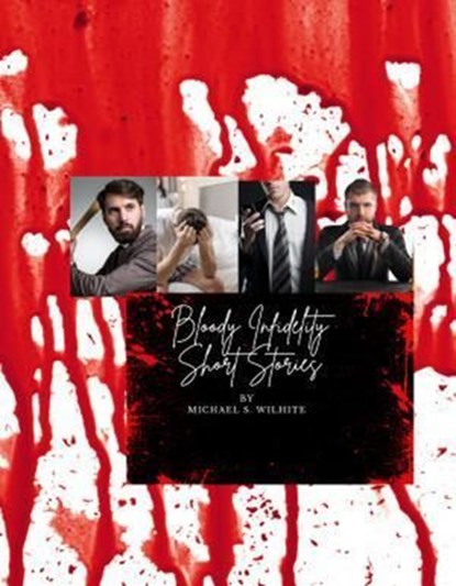 Bloody Infidelity, Michael S. Wilhite - Ebook - 9798224688814