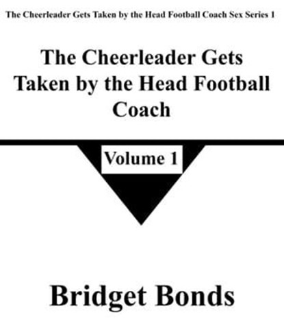 The Cheerleader Gets Taken by the Head Football Coach 1, Bridget Bonds - Ebook - 9798224689651