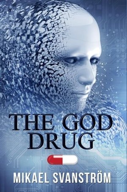 The God Drug, Mikael Svanström - Ebook - 9798224691890