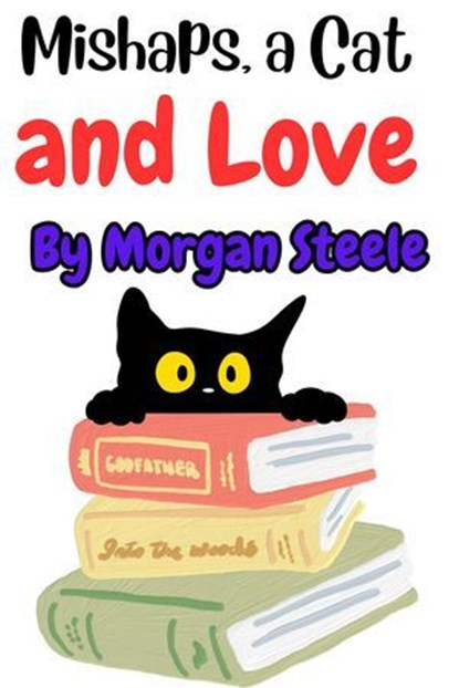 Mishaps, a Cat and Love, Morgan Steele - Ebook - 9798224692699