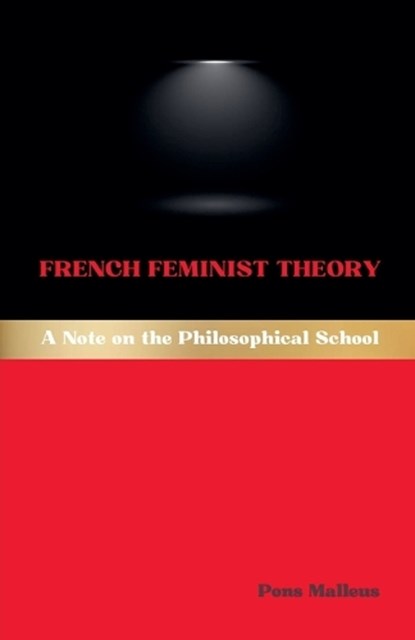 French Feminist Theory, Pons Malleus - Paperback - 9798224694174