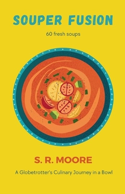 Souper Fusion, S R Moore - Paperback - 9798224695379