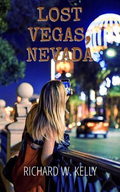 Lost Vegas, Nevada, Richard W. Kelly - Ebook - 9798224705276