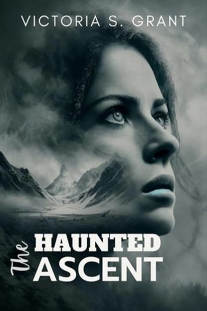 The Haunted Ascent, Catherine M. Hall - Ebook - 9798224708703
