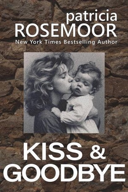 Kiss & Goodbye, Patricia Rosemoor - Ebook - 9798224710874