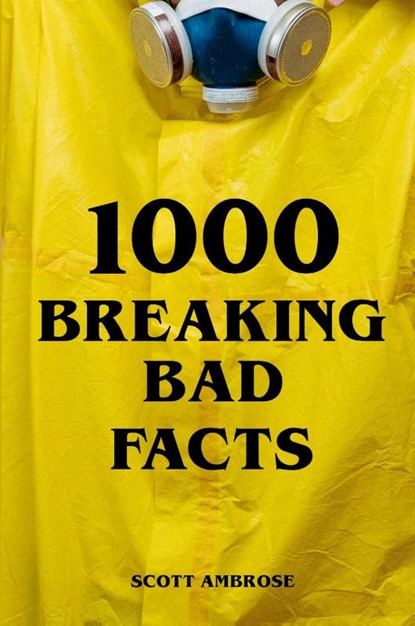 1000 Breaking Bad Facts, Scott Ambrose - Paperback - 9798224716715