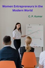 Women Entrepreneurs in the Modern World - C. P. Kumar - 9798224719518
