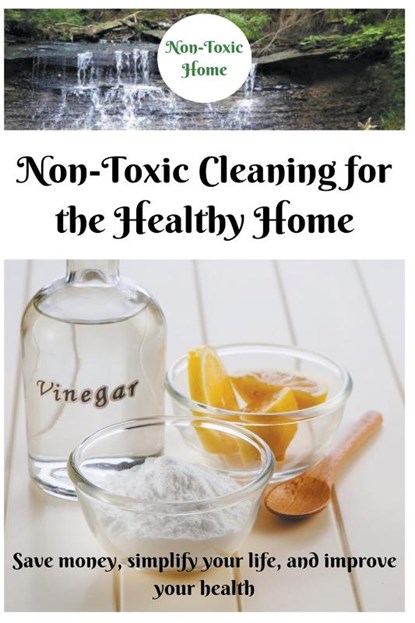 Non-Toxic Cleaning for the Healthy Home, Non-Toxic Home - Paperback - 9798224721450