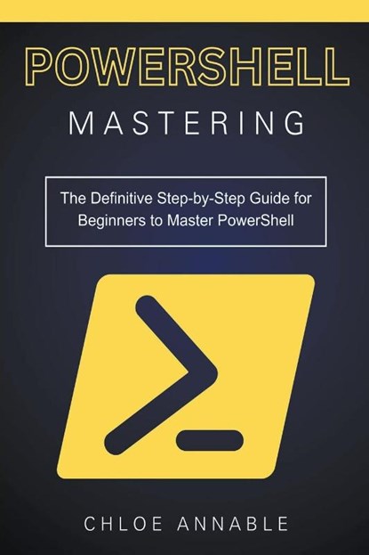 Mastering PowerShell, Chloe Annable - Paperback - 9798224729005