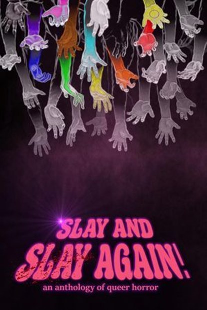 Slay and Slay Again!, Avi Ben-Zeev ; Elizabeth Lynn Blackson ; Amanda Nevada DeMel ; Minh-Anh Vo Dinh ; Phillip E. Dixon ; Dex Drury ; Mason Hawthorne ; Lor Gislason ; Anastasia Jill ; Bitter Karella ; Lindsay King-Miller ; Norah Lovelock ; Avra Margariti ; Marisca Pichette ;  - Ebook - 9798224742479
