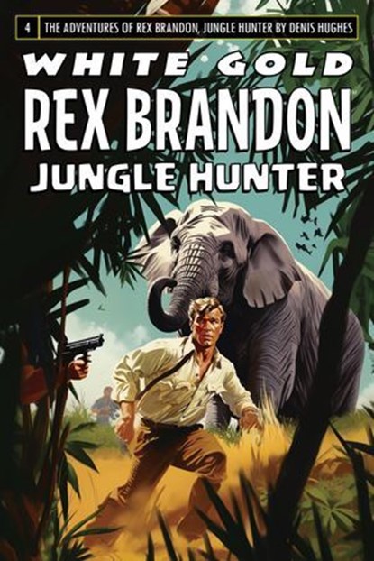 Rex Brandon #4: White Gold, Denis Hughes - Ebook - 9798224752744
