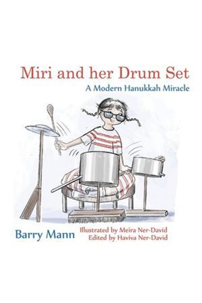 Miri and her Drum Set: A Modern Hanukkah Miracle, Barry Mann ; Meira Ner-David ; Haviva Ner-David - Ebook - 9798224756117