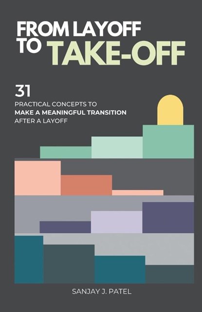 From Layoff to Take-Off, Sanjay Patel - Paperback - 9798224757374