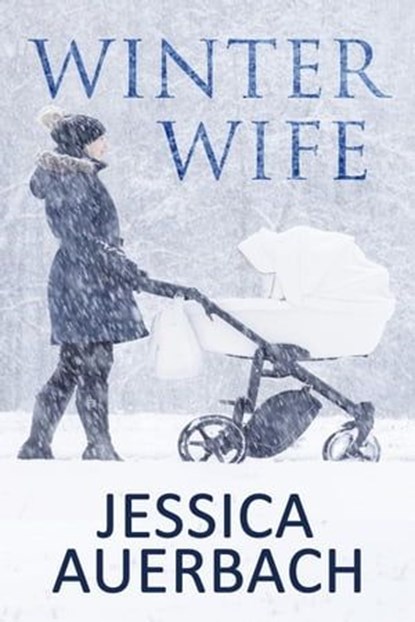 Winter Wife, Jessica Auerbach - Ebook - 9798224760107