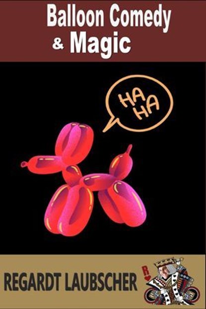 Balloon Comedy & Magic, Regardt Laubscher - Ebook - 9798224761432