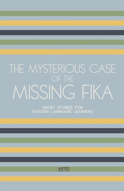 The Mysterious Case of the Missing Fika, Artici Bilingual Books - Paperback - 9798224766079