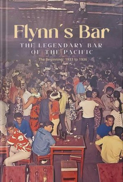 Flynn's Bar: The Legendary Bar of the Pacific, Daniel Allyn - Ebook - 9798224767540