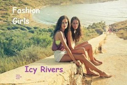 Fashion Girls, Icy Rivers - Ebook - 9798224767847