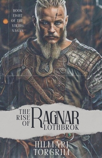 The Rise of Ragnar Lothbrok, Hilmarj Torgrim - Paperback - 9798224771400