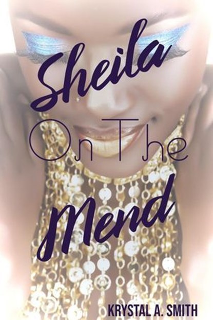 Sheila on the Mend, Krystal A. Smith - Ebook - 9798224782840