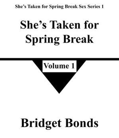 She’s Taken for Spring Break 1, Bridget Bonds - Ebook - 9798224783021