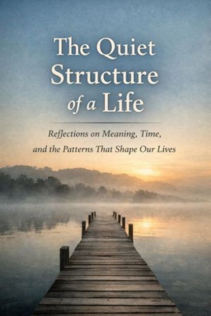 The Quiet Structure of a Life, David Russell - Ebook - 9798224798889