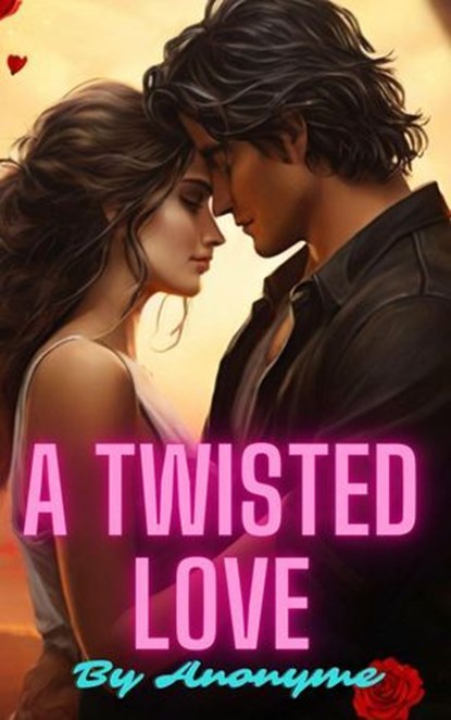 A Twisted Love, Anonyme - Ebook - 9798224805006
