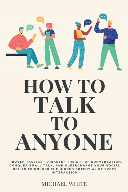 How to Talk to Anyone, Michael White - Paperback - 9798224809981