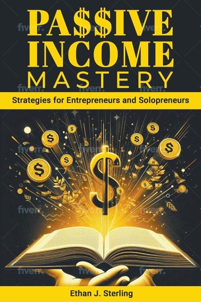 Passive Income Mastery, Isabella Sterling - Paperback - 9798224810635