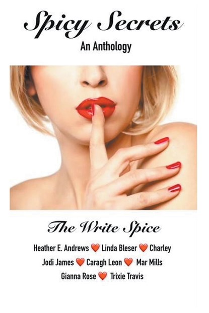 Spicy Secrets- An Anthology, The Write Spice ;  Heather E. Andrews ;  Linda Bleser - Paperback - 9798224811885