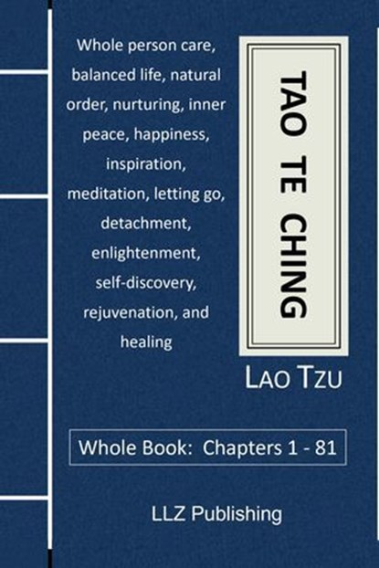 Tao Te Ching - Whole Book: Chapters 1 - 81, Mark Duncan - Ebook - 9798224812950