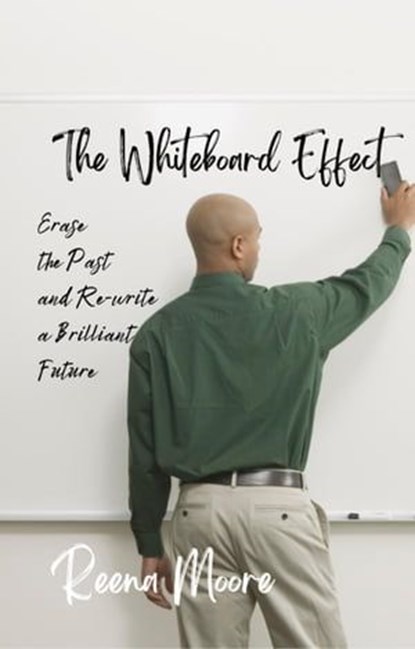 The Whiteboard Effect, Reena Moore - Ebook - 9798224813186