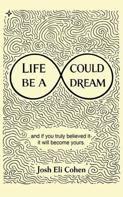 Life Could Be A Dream, Josh Eli Cohen - Ebook - 9798224813858