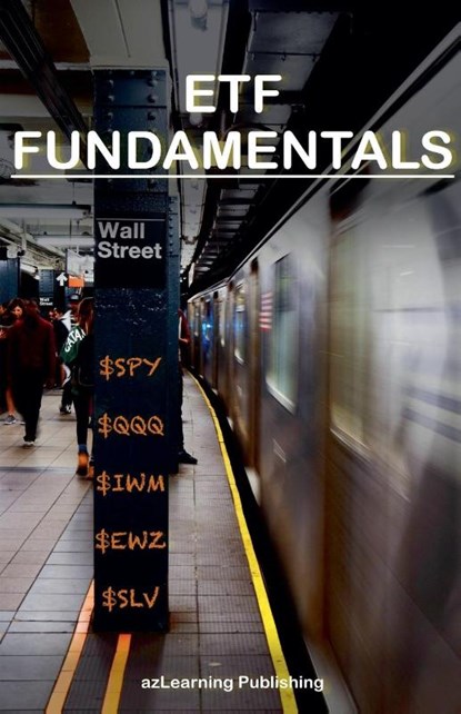 ETF Fundamentals, Azlearning Publishing - Paperback - 9798224824007