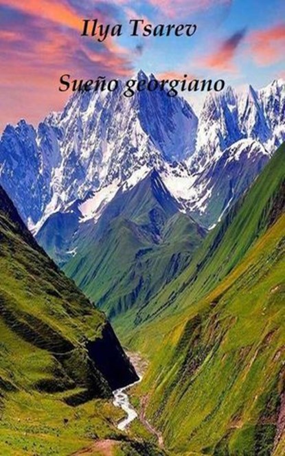 Sueño georgiano, Ilya Tsarev - Ebook - 9798224827787