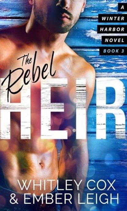 The Rebel Heir, Ember Leigh ; Whitley Cox - Ebook - 9798224828272