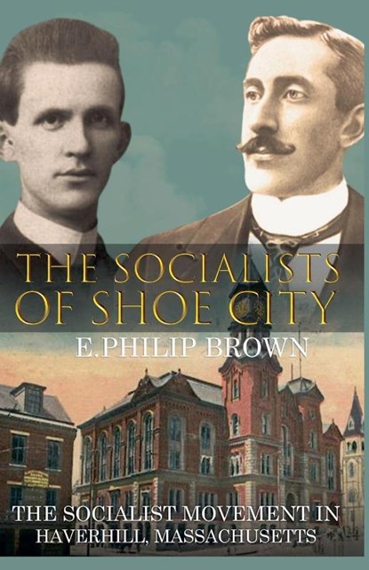 The Socialists of Shoe City, E. Philip Brown - Paperback - 9798224833023