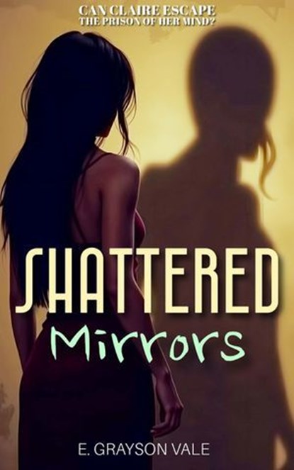 Shattered Mirrors, E. Greyson Vale - Ebook - 9798224833238