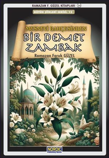 Mesnevi Bahçesinden (1): Bir Demet Zambak, Ramazan F. Güzel - Ebook - 9798224841721