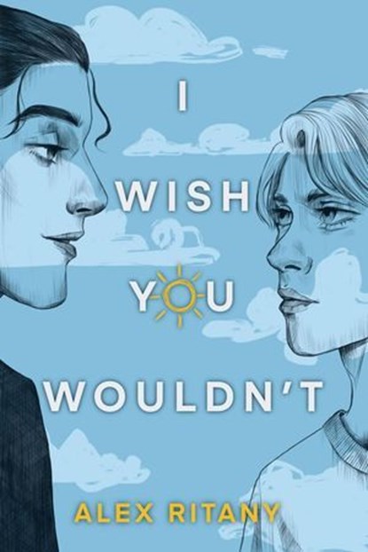 I Wish You Wouldn't, Alex Ritany - Ebook - 9798224846122