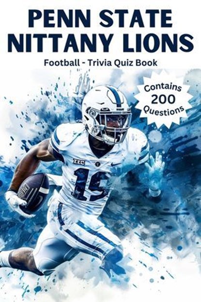 Penn State Nittany Lions Trivia Quiz Book, Austin Daniel - Ebook - 9798224851201