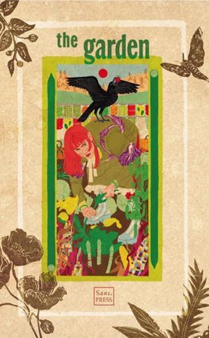 The Garden, Sans. PRESS Team ; Ellie Allan ; Ella Barron Carton ; Finola Cahill ; Lyndsey Croal ; Steve Denehan ; Sofie De Smyter ; Marisol Karcs ; Grace Kully ; Shane Larkin ; Sean Michael ; Bryan Miller ; Claire Oleson ; C.T. O’Mahony ; Briá Purdy ; Dorian Rose - Ebook - 9798224852703