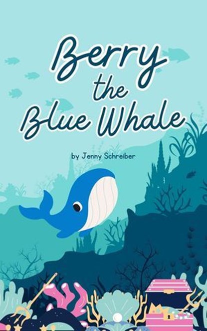 Berry the Blue Whale, Jenny Schreiber - Ebook - 9798224854141
