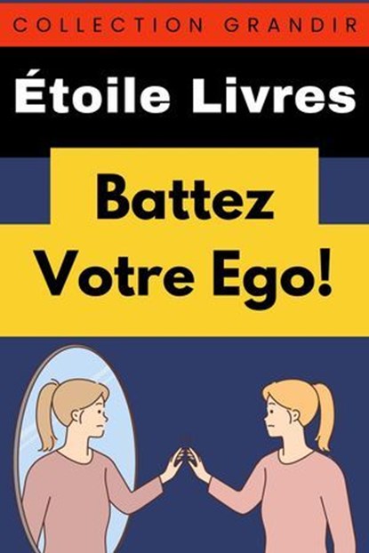 Battez Votre Ego!, Étoile Livres - Ebook - 9798224857838