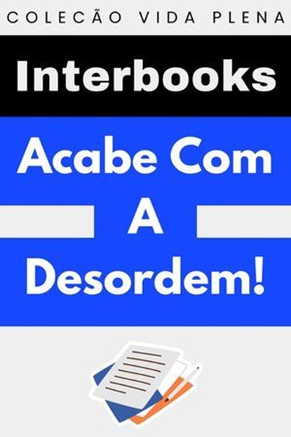 Acabe Com A Desordem!, Interbooks - Ebook - 9798224859726
