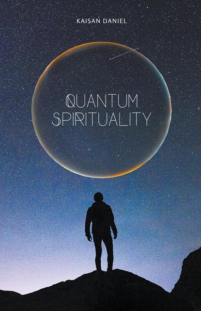 Quantum Spirituality, Kaisan Daniel - Paperback - 9798224863037