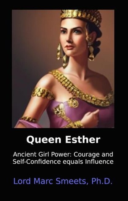 Queen Esther, Lord Marc Smeets, Ph.D. - Ebook - 9798224880393