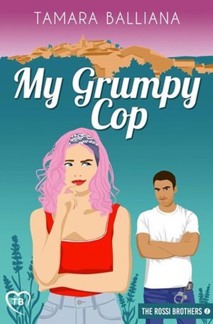 My Grumpy Cop, Tamara Balliana - Ebook - 9798224888788